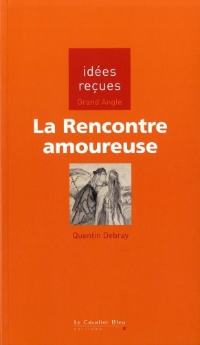 LA RENCONTRE AMOUREUSE, de Quentin Debray | portada del libro