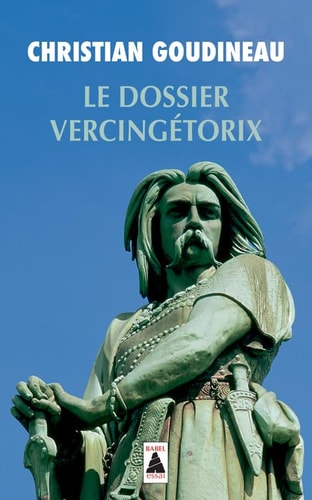 LE DOSSIER VERCINGETORIX, de Christian Goudineau | portada del libro