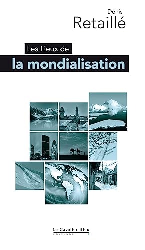 LIEUX DE LA MONDIALISATION, de Denis Retaillé | portada del libro