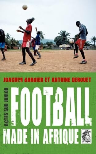 FOOTBALL MADE IN AFRIQUE, de Joachim Barbier | portada del libro