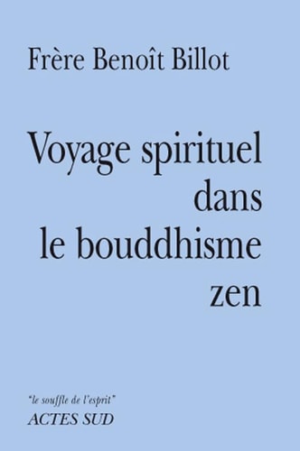 VOYAGE SPIRITUEL DANS LE BOUDDHISME ZEN, de Benoît Billot | portada del libro