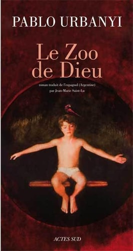 LE ZOO DE DIEU, de Pablo Urbanyi | portada del libro