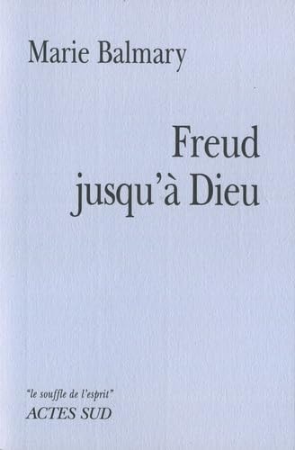 FREUD JUSQU'A DIEU, de Marie Balmary | portada del libro