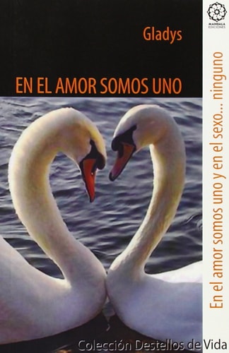EN EL AMOR SOMOS UNO Y EN EL SEXO NINGUNO, de Gladys | portada del libro