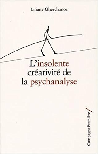 L'INSOLENTE CREATIVITE DE LA PSYCHANALYSE, de Liliane Gherchanoc | portada del libro
