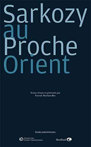 SARKOZY AU PROCHE-ORIENT, de Farouk Mardam-Bey | portada del libro