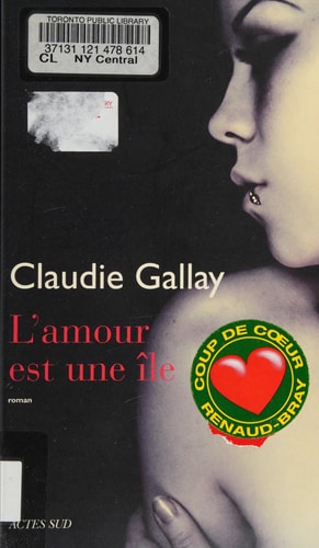 LAMOUR EST UNE ×LE, de Claudie Gallay | portada del libro