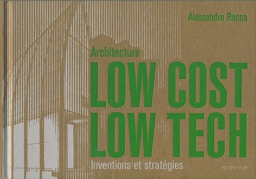 ARCHITECTURE LOW COST LOW TECH, de Alessandro Rocca | portada del libro