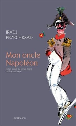 MON ONCLE NAPOLEON, de Iradj Pezechkzad | portada del libro