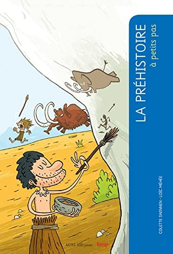 LA PREHISTOIRE A PETITS PAS, de Colette Swinnen | portada del libro
