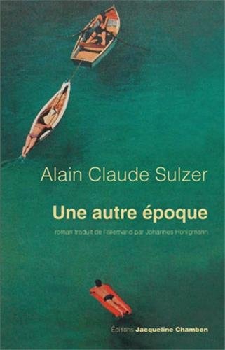 UNE AUTRE EPOQUE, de Alain Claude Sulzer | portada del libro