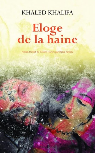 ELOGE DE LA HAINE, de Khālid Khalīfah | portada del libro