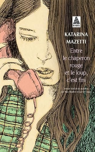 ENTRE LE CHAPERON ROUGE ET LE LOUP, C'EST FINI, de Katarina Mazetti | portada del libro