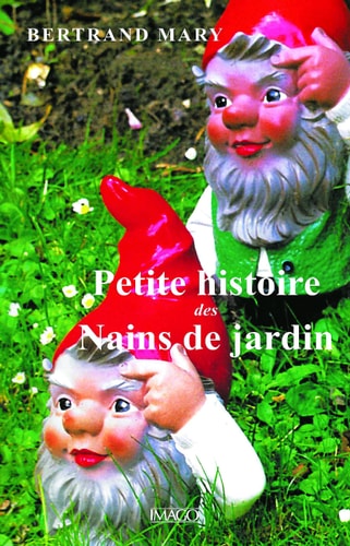 Histoire des nains de jardin, de Bertrand Mary | portada del libro