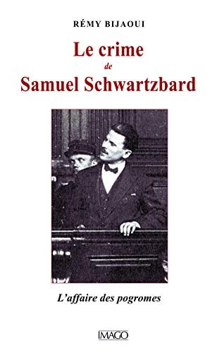 E CRIME DE SAMUEL SCHWARTZBARD. L'AFFAI, de Rémy Bijaoui | portada del libro