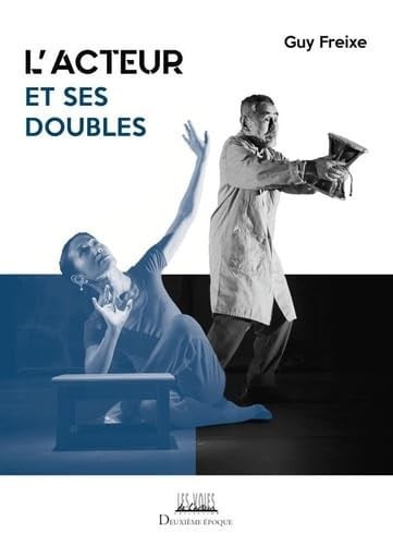 L'ACTEUR ET SES DOUBLES, de FREIXE GUY | portada del libro