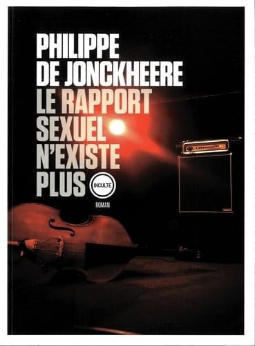LE RAPPORT SEXUEL NEXISTE PLUS, de PHILIPPE DE JONCKHEERE | portada del libro