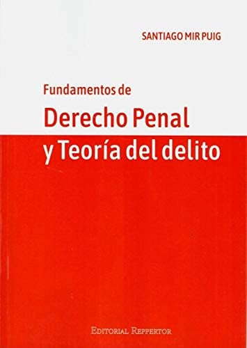 FUNDAMENTOS DE DERECHO PENAL Y TEORIA DEL DELITO, de MIR PUIG | portada del libro