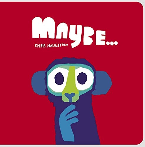 MAYBE, de Chris Haughton | portada del libro