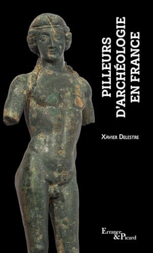 PILLEURS D'ARCHEOLOGIE EN FRANCE, de Xavier Delestre | portada del libro