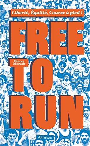 FREE TO RUN, de Pierre Morath | portada del libro