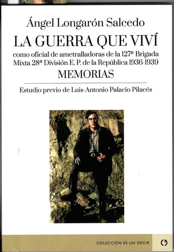 LA GUERRA QUE VIVI COMO OFICIAL DE AMETRALLADORAS, de LONGARON SALCEDO | portada del libro