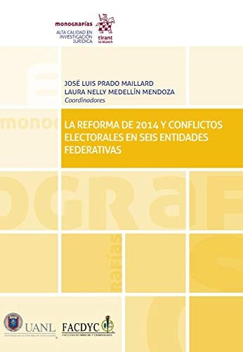 La reforma de 2014 y conflictos electorales en seis entidades federativas, de Prado Maillard | portada del libro