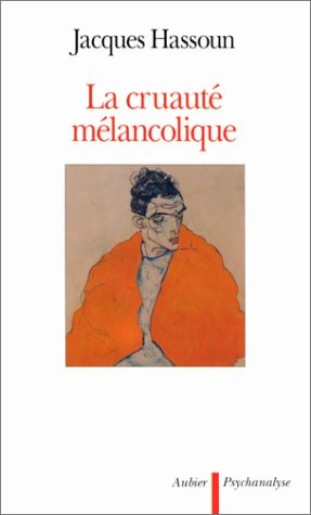 LA CRUAUTE MELANCOLIQUE, de Jacques Hassoun | portada del libro