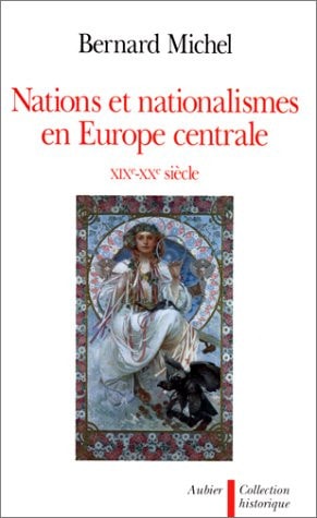 NATIONS ET NATIONALISMES EN EUROPE CENTRALE XIXE-XXE SIECLE, de Michel | portada del libro