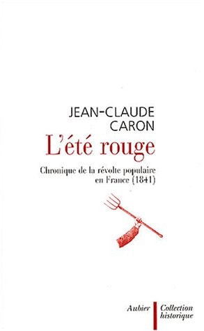 L'ETE ROUGE CHRONIQUE DE LA REVOLTE POPULAIRE EN FRANCE (184, de Caron | portada del libro