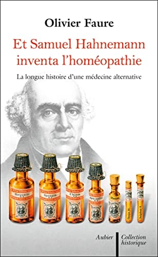 ET SAMUEL HAHNEMANN INVENTA L'HOMEOPATHIE... LA LONGUE HISTO, de Olivier Faure | portada del libro