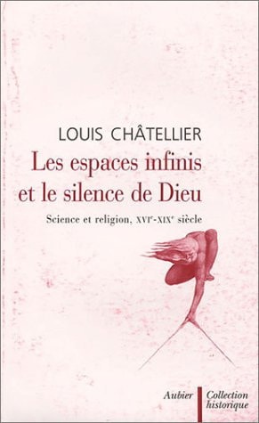 LES ESPACES INFINIS ET LE SILENCE DE DIEU, de Chatellier | portada del libro