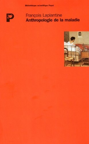 ANTHROPOLOGIE DE LA MALADIE, de François Laplantine | portada del libro