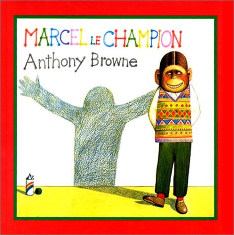 ARCEL LE CHAMPION, de Anthony Browne | portada del libro