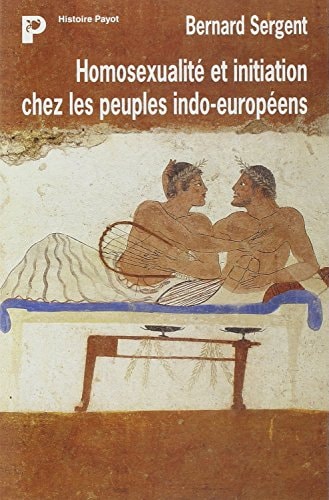 HOMOSEXUALITE ET INITIATION CHEZ LES PEUPLES INDO EUROPEENS, de Sergent | portada del libro