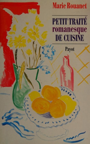 PETIT TRAITE ROMANESQUE DE CUISINE, de Marie Rouanet | portada del libro