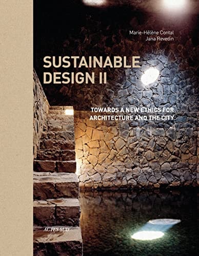 SUSTAINABLE DESIGN II VERS UNE NOUVELLE ETHIQUE POUR LARCHIT, de Marie-Hélène Contal | portada del libro