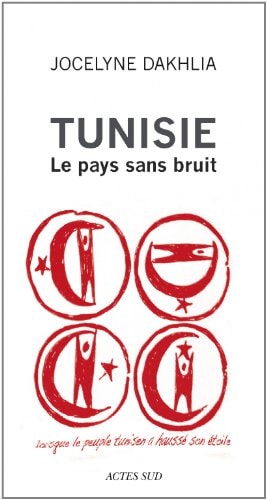 TUNISIE LE PAYS SANS BRUIT, de Jocelyne Dakhlia | portada del libro