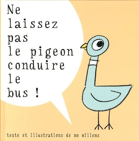Ne laissez pas le pigeon conduire le bus!, de Mo Willems | portada del libro