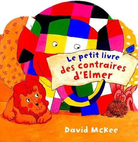 Le petit livre des contraires d'Elmer, de David McKee | portada del libro
