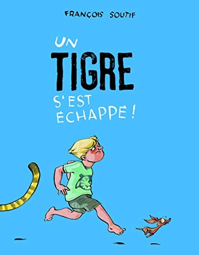 N TIGRE S'EST ECHAPPE !, de François Soutif | portada del libro