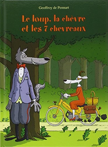 E LOUP, LA CHEVRE ET LES 7 CHEVREAUX, de Geoffroy de Pennart | portada del libro