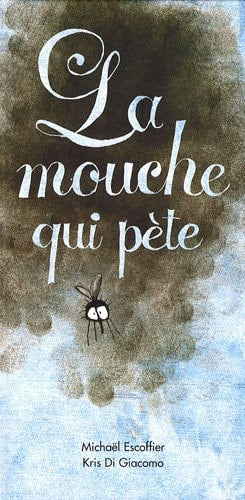 A MOUCHE QUI PETE, de Michaël Escoffier | portada del libro