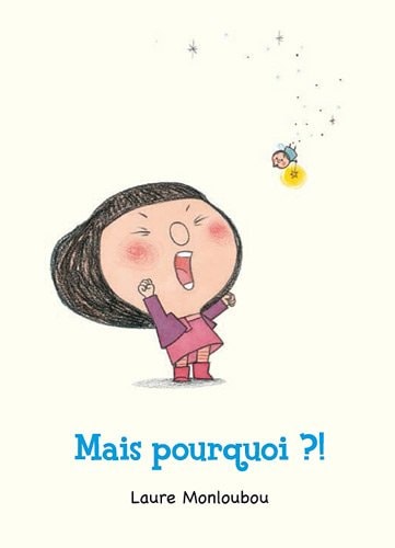 AIS POURQUOI ?!, de Laure Monloubou | portada del libro