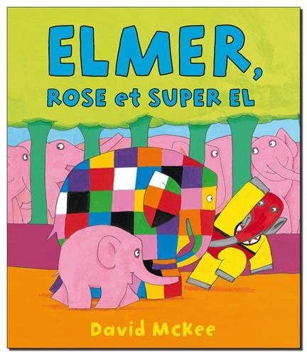 Elmer, Rose et super El, de David McKee | portada del libro