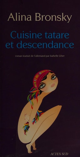 CUISINE TATARE ET DESCENDANCE, de Alina Bronsky | portada del libro