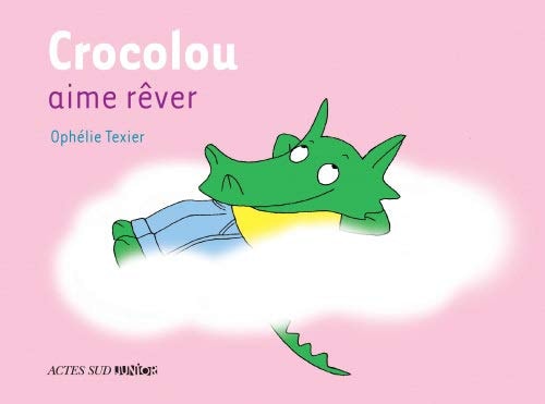 CROCOLOU AIME REVER, de Ophélie Texier | portada del libro