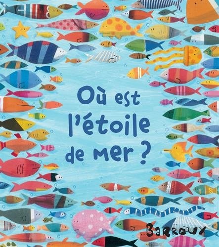U EST L'ETOILE DE MER ?, de Barroux ((auteur-illustrateur jeunesse | portada del libro