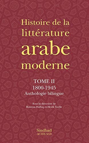 HISTOIRE DE LA LITTERATURE ARABE MODERNE. TOME II 1800-1945, de TOELLE HEIDI#HA | portada del libro