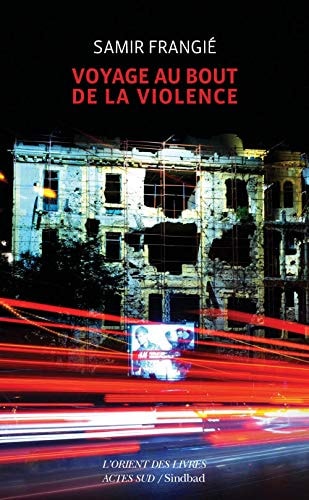VOYAGE AU BOUT DE LA VIOLENCE, de Samir Frangié | portada del libro